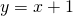 y=x+1