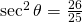 \sec^2 \theta =\frac{26}{25}