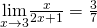 \underset{x\to 3}{\lim}\frac{x}{2x+1}=\frac{3}{7}