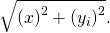 \sqrt{{(\text{Δ}x)}^{2}+{(\text{Δ}{y}_{i})}^{2}}.