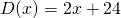 D(x)=2x+24