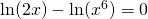 \ln(2x) - \ln(x^6) = 0