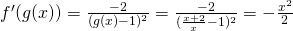 Rendered by QuickLaTeX.com f^{\prime}(g(x))=\frac{-2}{(g(x)-1)^2}=\frac{-2}{(\frac{x+2}{x}-1)^2}=-\frac{x^2}{2}