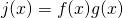 Rendered by QuickLaTeX.com j(x)=f(x)g(x)