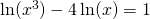 \ln(x^3)-4 \ln (x)=1