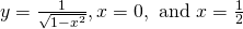 y=\frac{1}{\sqrt{1-{x}^{2}}},x=0,\text{ and }x=\frac{1}{2}