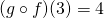 Rendered by QuickLaTeX.com (g\circ f)(3)=4