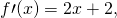 f\prime (x)=2x+2,