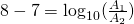 8-7=\log_{10}(\frac{A_1}{A_2})