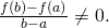 Rendered by QuickLaTeX.com \frac{f(b)-f(a)}{b-a}\ne 0.