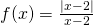 f(x)=\frac{|x-2|}{x-2}