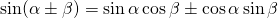 Rendered by QuickLaTeX.com \sin(\alpha \pm \beta)=\sin \alpha \cos \beta \pm \cos \alpha \sin \beta