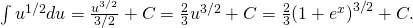 Rendered by QuickLaTeX.com \int {u}^{1\text{/}2}du=\frac{{u}^{3\text{/}2}}{3\text{/}2}+C=\frac{2}{3}{u}^{3\text{/}2}+C=\frac{2}{3}{(1+{e}^{x})}^{3\text{/}2}+C.