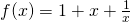 f(x)=1+x+\frac{1}{x}