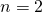Rendered by QuickLaTeX.com n=2