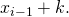 {x}_{i-1}+k.