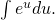 Rendered by QuickLaTeX.com \text{−}\int {e}^{u}du.