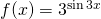 f(x)=3^{\sin 3x}