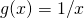 Rendered by QuickLaTeX.com g(x)=1\text{/}x
