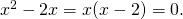 {x}^{2}-2x=x(x-2)=0.