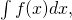 Rendered by QuickLaTeX.com \int f(x)dx,