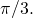 Rendered by QuickLaTeX.com \pi \text{/}3.