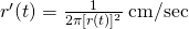 r^{\prime}(t)=\frac{1}{2\pi [r(t)]^2} \, \text{cm/sec}