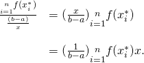Rendered by QuickLaTeX.com \begin{array}{cc}\frac{\underset{i=1}{\overset{n}{\text{∑}}}f({x}_{i}^{*})}{\frac{(b-a)}{\text{Δ}x}}\hfill & =(\frac{\text{Δ}x}{b-a})\underset{i=1}{\overset{n}{\text{∑}}}f({x}_{i}^{*})\hfill \\ \\ & =(\frac{1}{b-a})\underset{i=1}{\overset{n}{\text{∑}}}f({x}_{i}^{*})\text{Δ}x.\hfill \end{array}