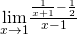 \underset{x\to 1}{\lim}\frac{\frac{1}{x+1}-\frac{1}{2}}{x-1}