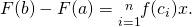 Rendered by QuickLaTeX.com F(b)-F(a)=\underset{i=1}{\overset{n}{\text{∑}}}f({c}_{i})\text{Δ}x.