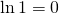 \ln 1=0