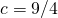 Rendered by QuickLaTeX.com c=9\text{/}4