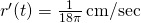 r^{\prime}(t)=\frac{1}{18\pi} \, \text{cm/sec}