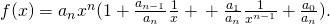 Rendered by QuickLaTeX.com f(x)={a}_{n}{x}^{n}(1+\frac{{a}_{n-1}}{{a}_{n}}\frac{1}{x}+\text{…}+\frac{{a}_{1}}{{a}_{n}}\frac{1}{{x}^{n-1}}+\frac{{a}_{0}}{{a}_{n}}).