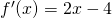 Rendered by QuickLaTeX.com f^{\prime}(x)=2x-4