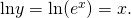 Rendered by QuickLaTeX.com \text{ln}y=\text{ln}({e}^{x})=x.