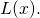 Rendered by QuickLaTeX.com L(x).