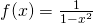 f(x)=\frac{1}{1-{x}^{2}}