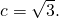 Rendered by QuickLaTeX.com c=\sqrt{3}.