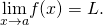 \underset{x\to a}{\text{lim}}f(x)=L.