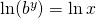\ln(b^y)=\ln x