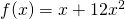 f(x)=x+12{x}^{2}