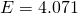 Rendered by QuickLaTeX.com E=4.071