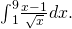 Rendered by QuickLaTeX.com {\int }_{1}^{9}\frac{x-1}{\sqrt{x}}dx.