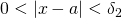 Rendered by QuickLaTeX.com 0<|x-a|<\delta_2