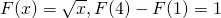 Rendered by QuickLaTeX.com F(x)=\sqrt{x},F(4)-F(1)=1