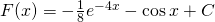 F(x)=-\frac{1}{8}{e}^{-4x}- \cos x+C
