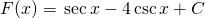 Rendered by QuickLaTeX.com F(x)=\text{−} \sec x-4 \csc x+C