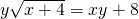 y\sqrt{x+4}=xy+8