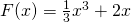 F(x)=\frac{1}{3}{x}^{3}+2x